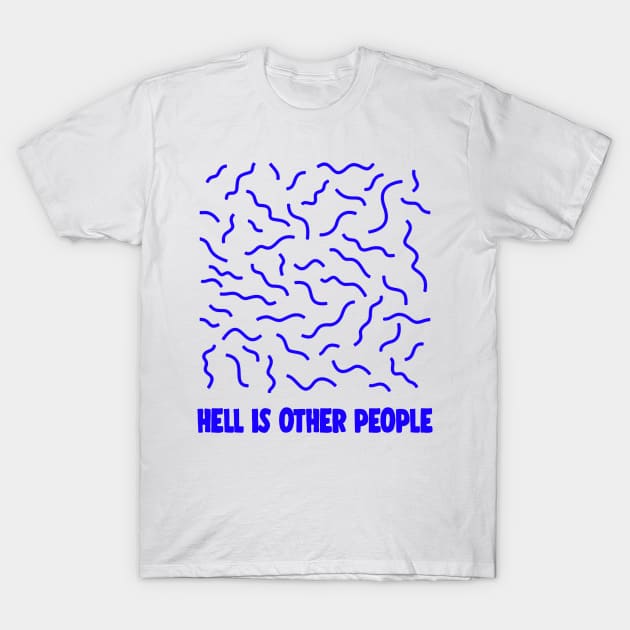 Hell Is Other People - Nihilist 80s Graphic Design Statement T-Shirt by DankFutura